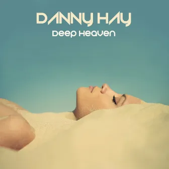 Deep Heaven by Danny Hay