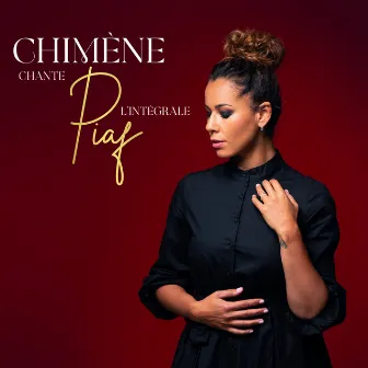 Chimène chante Piaf : L'intégrale by Chimène Badi