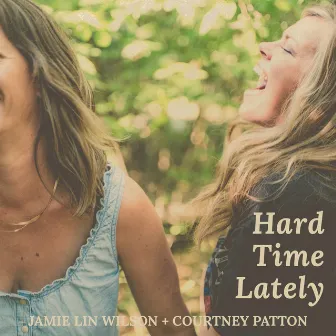 Hard Time Lately by Jamie Lin Wilson