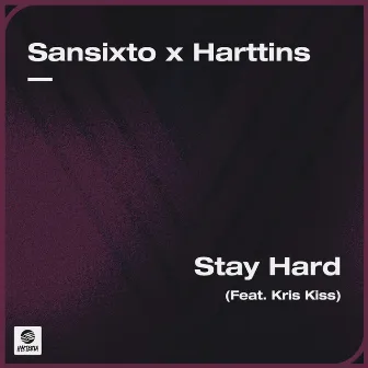 Stay Hard (feat. Kris Kiss) by Harttins