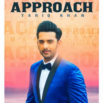 Approach by Tariq Khan