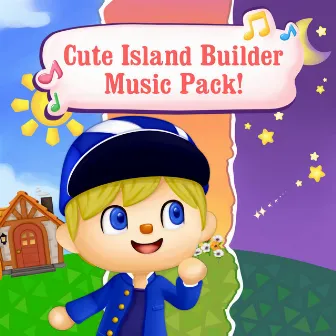 Cute Island Builder Music Pack! by Nathan Cleary Music!