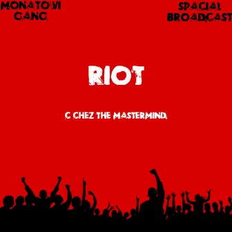 Riot by C-Chez Da Mastermind