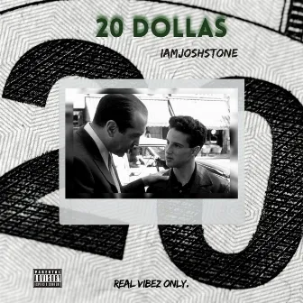 20 Dollas by IAMJOSHSTONE