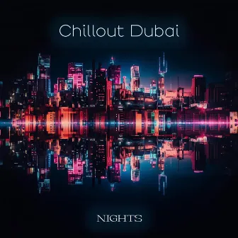 Chillout Dubai Nights: Dj Party Mix Music for All by Dj House'mix