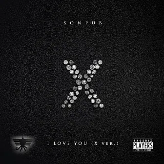 I Love You (X ver.) -Single by SONPUB