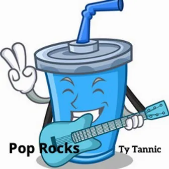 Pop Rocks by Ty Tannic