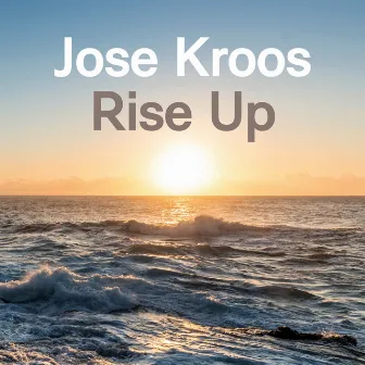 Rise Up by Jose Kroos