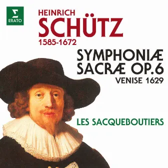 Schütz: Symphoniae sacrae, Op. 6 by Les Sacqueboutiers