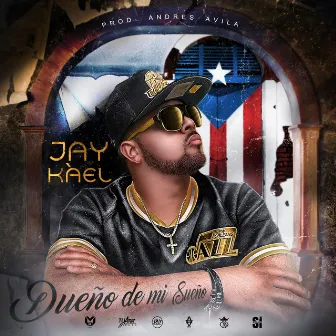 Dueño De Mi Sueño by Jay Kàel