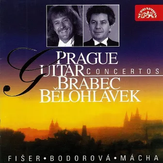 Fišer, Bodorová, Mácha: Prague Guitar Concertos by Lubomír Brabec