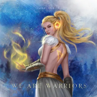 We Are Warriors by Luke Truan