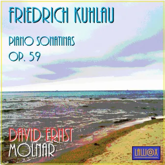 Kuhlau: Piano Sonatinas Op. 59 by David Ernst Molnar