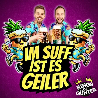 Im Suff ist es geiler by Kings of Günter