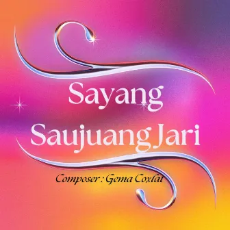 Sayang Saujuang Jari by Gema Coxlat