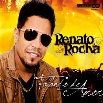 Falando de Amor, Vol. 3 by Renato Rocha