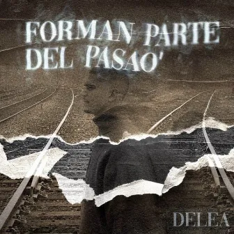 Forman Parte del Pasao' by DELEA