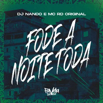 Fode a Noite Toda by Mc RD Original