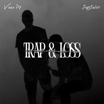 Trap & Loss by Jepstalic