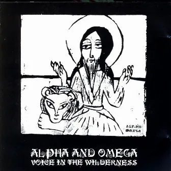 Voice In The Wilderness by Alpha & Omega