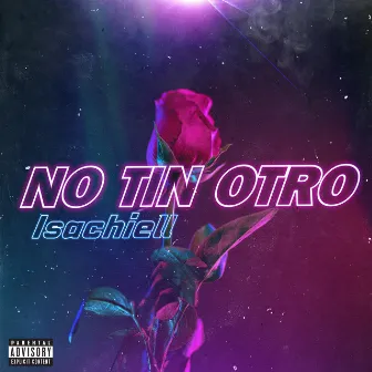 No Tin Otro by Isachiel