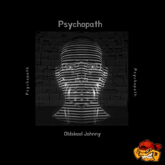 Psychopath by Oldskool Johnny