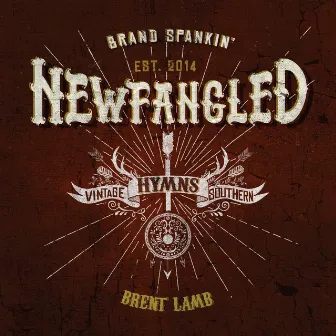 Newfangled Hymns by Brent Lamb