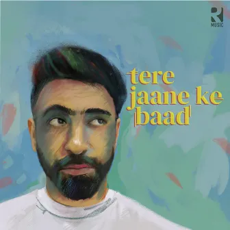 Tere Jaane Ke Baad by Gurpreet Saini