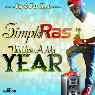 This Year a My Year - Single by Simple Ras