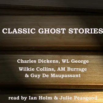 Classic Ghost Stories by Ian Holm