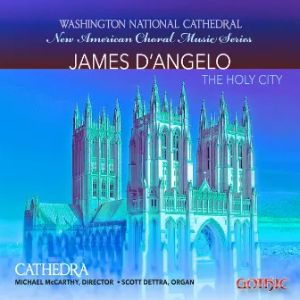 D'Angelo: New American Choral Music Series by Cathedra