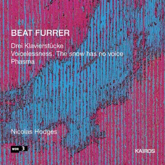 Beat Furrer: Works for Piano by Beat Furrer