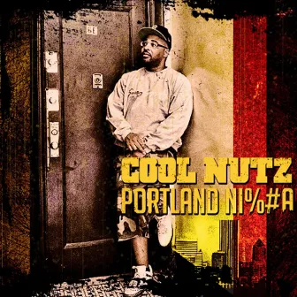 Portland Ni%#a by Cool Nutz