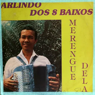 Merengue dela by Arlindo dos 8 Baixos