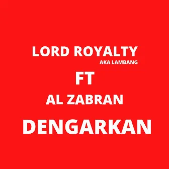 Dengarkan by Lord Royalty