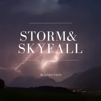 Storm & Skyfall by Heatriction