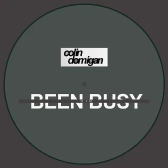 Been Busy by Colin Domigan