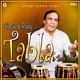 Classical Raag on Tabla & Taan Pura, Vol. 1 by Ustad Tafo Khan