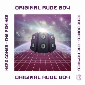 Here Comes - The Remixes by Original Rude Boy