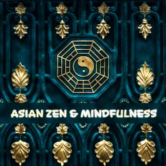 Asian Zen & Mindfulness (Best Chinese Music, Chkara Healing , Reiki, Deep Meditation, Spa) by Liang Shangha