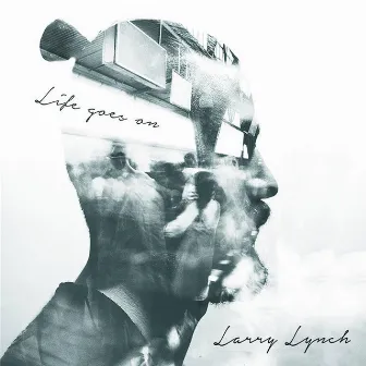 Life Goes On by Larry Lynch