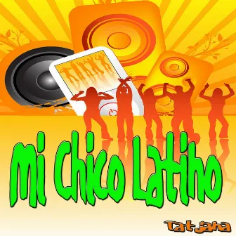 Mi Chico Latino (Latino Dance Mix) by Tatjana