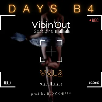 DAYS B4 VIBIN'OUT, Vol. 2 by BLXCKHIPPY