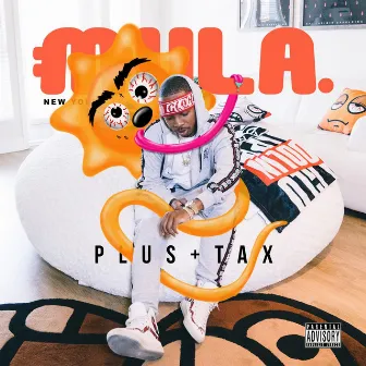 Plus Tax by C Mula