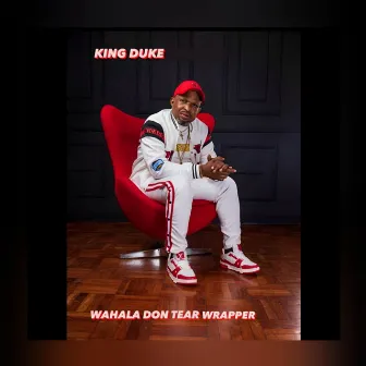 Wahala Don Tear Wrapper by King Duke