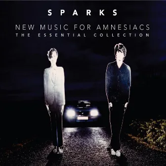 The Essential Collection – New Music For Amnesiacs by Sparks