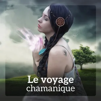 Le voyage chamanique - Méditation au son du tambour: Voyage de l’âme by Académie de Méditation Spirituelle