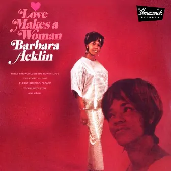 Love Makes a Woman (Bonus Track Version) by Barbara Acklin