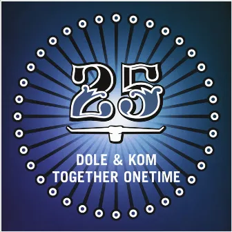 Together Onetime by Dole & Kom