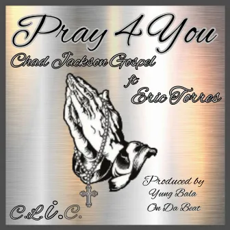 Pray 4 You by Chad Jackson Gospel